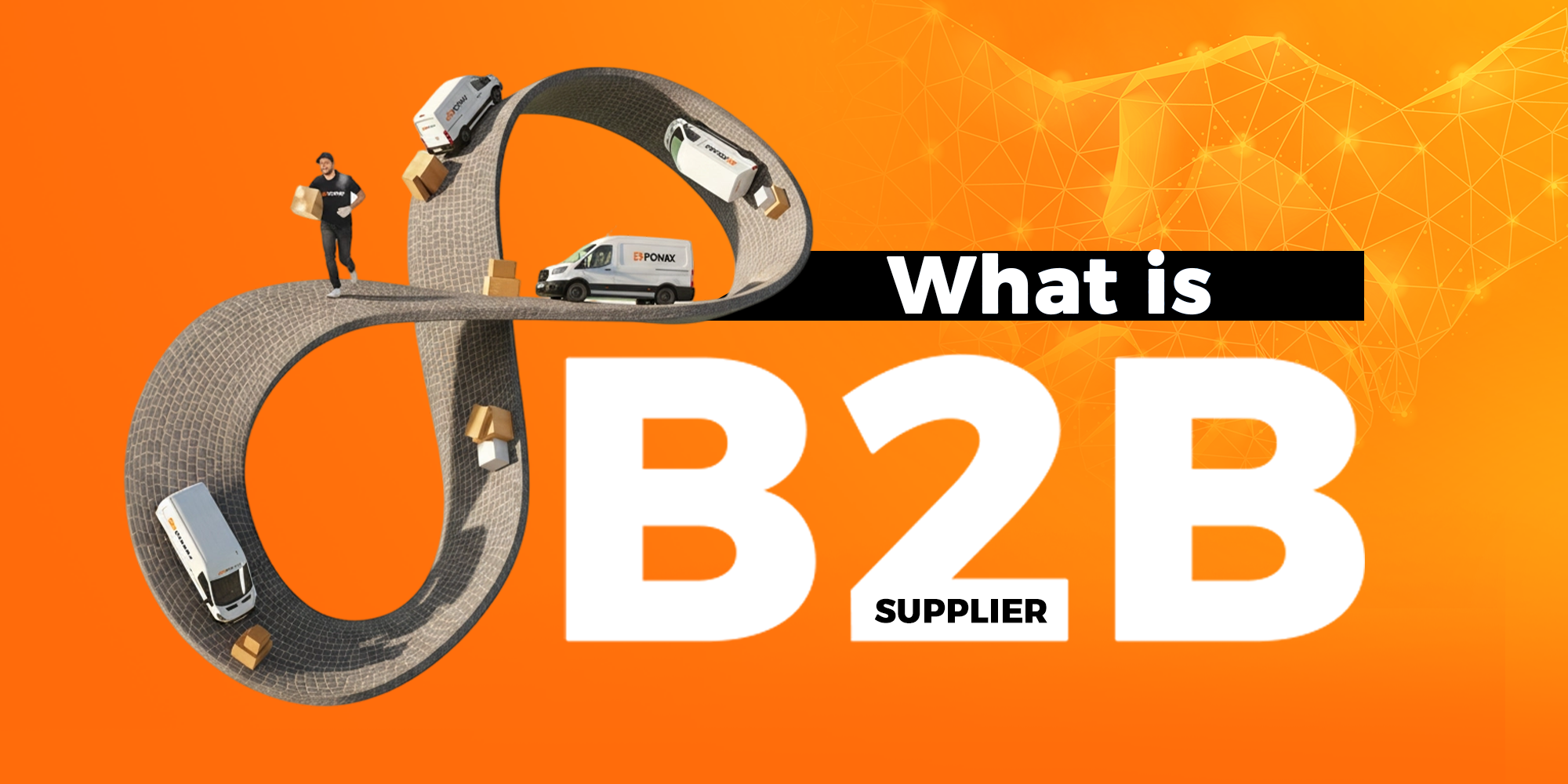 What Are B2B Suppliers? Everything Businesses Need to Know in 2025