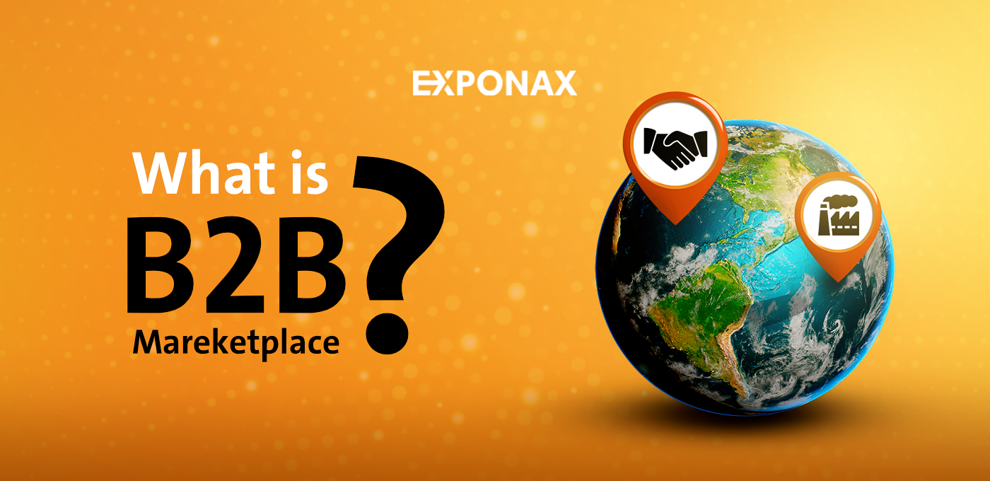 What Is a B2B Marketplace? A Data-Driven Explanation for Manufacturers and Exporters
